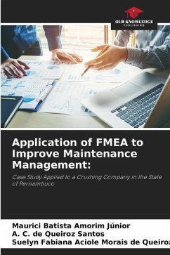 Application of FMEA to Improve Maintenance Management: - Batista Amorim Júnior, Maurici;de Queiroz Santos, A. C.;Aciole Morais de Queiroz, Suelyn Fabiana