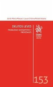 Delitos leves : problemas sustantivos y procesales - Marca Matute, Javier . . . [et al.