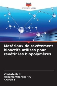 Matériaux de revêtement bioactifs utilisés pour revêtir les biopolymères - N, Venkatesh;H G, Hanumantharaju;S, Akarsh