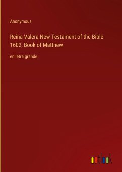 Reina Valera New Testament of the Bible 1602, Book of Matthew - Anonymous