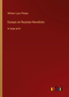 Essays on Russian Novelists - Phelps, William Lyon