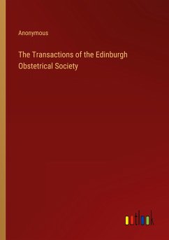 The Transactions of the Edinburgh Obstetrical Society