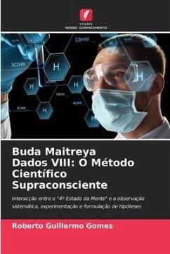 Buda Maitreya Dados VIII: O Método Científico Supraconsciente - Gomes, Roberto Guillermo