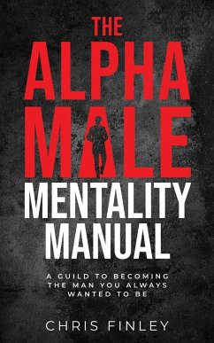 The Alpha Male Mentality Manual - Finley, Chris