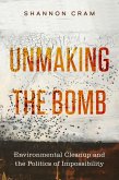 Unmaking the Bomb (eBook, ePUB)