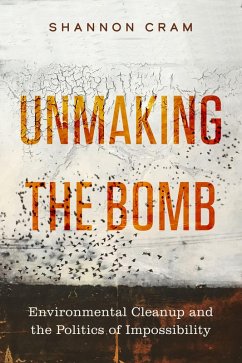 Unmaking the Bomb (eBook, ePUB) - Cram, Shannon
