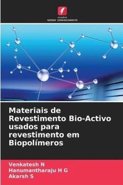 Materiais de Revestimento Bio-Activo usados para revestimento em Biopolímeros - N, Venkatesh;H G, Hanumantharaju;S, Akarsh