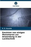 Emulsion von einigen Monomeren zur Anwendung in der Lacktechnik