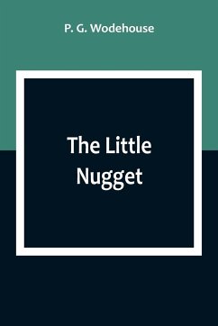 The Little Nugget - G. Wodehouse, P.