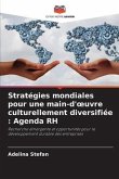 Stratégies mondiales pour une main-d'¿uvre culturellement diversifiée : Agenda RH