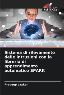 Sistema di rilevamento delle intrusioni con la libreria di apprendimento automatico SPARK - Laxkar, Pradeep