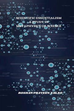 Scientific Essentialism: A Study in Metaphysics of Science - Xalxo, Roshan Praveen