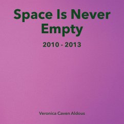 Space Is Never Empty 2010 - 2013 - Caven Aldous, Veronica