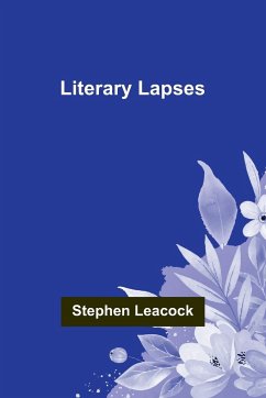 Literary Lapses - Leacock, Stephen