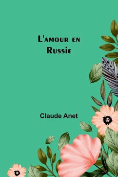 L'amour en Russie - Anet, Claude