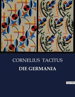 DIE GERMANIA - Tacitus, Cornelius