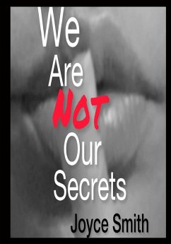 We Are Not Our Secrets - Smith, Joyce