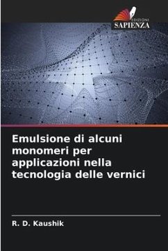 Emulsione di alcuni monomeri per applicazioni nella tecnologia delle vernici - Kaushik, R. D.