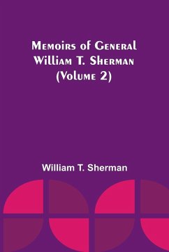 Memoirs of General William T. Sherman (Volume 2) - T. Sherman, William
