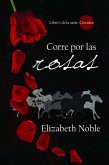 Corre por las rosas (Libro 1 de la serie Círculos, #1) (eBook, ePUB)