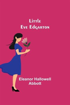 Little Eve Edgarton - Hallowell Abbott, Eleanor