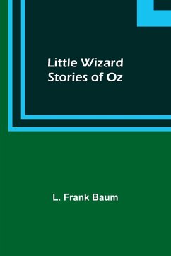 Little Wizard Stories of Oz - Frank Baum, L.
