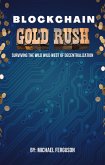 Blockchain Gold Rush: Surviving The Wild Wild West of Decentralization (eBook, ePUB)