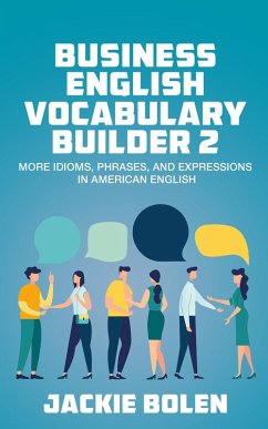 Cover Business English Vocabulary Builder 2: More Idioms, Phrases, and Expressions in American English (eBook, ePUB)