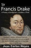 Sir Francis Drake, a Pirate, a Gentleman, a Soldier, a Thief. (eBook, ePUB)