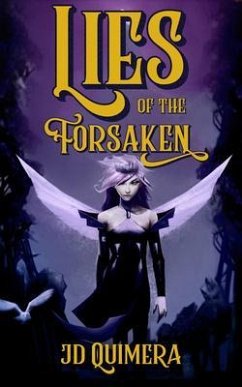 Lies of the Forsaken (eBook, ePUB) - Quimera, Jd Lies of the Forsaken (eBook, ePUB) - Quimera, Jd