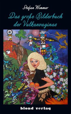 Das große Bilderbuch der Vulkanvaginas (eBook, ePUB) Cover Das große Bilderbuch der Vulkanvaginas (eBook, ePUB)