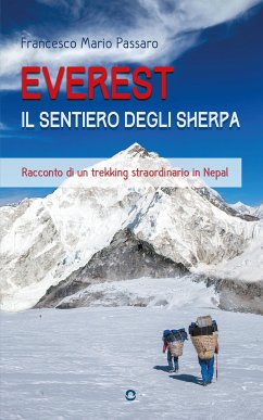 Everest. Il sentiero degli sherpa. Racconto di un trekking straordinario in Nepal (eBook, ePUB) - Mario Passaro, Francesco