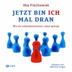 Jetzt bin ich mal dran: Wie ein selbstbestimmtes Leben gelingt (MP3-Download)