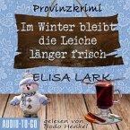 Im Winter bleibt die Leiche länger frisch - Der zweite Fall für den Karl Ramsauer (MP3-Download)