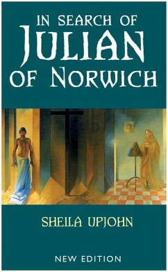 In Search of Julian of Norwich (eBook, ePUB) - Upjohn, Sheila