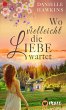 Wo vielleicht die Liebe wartet (eBook,... - Bild 1