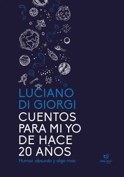 Cuentos para mi yo de hace 20 años (eBook, ePUB) - Di Giorgi, Luciano