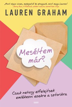 Meséltem már? (eBook, ePUB) - Graham, Lauren