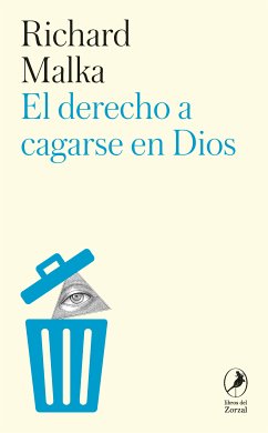 El derecho a cagarse en dios (eBook, ePUB) - Malka, Richard