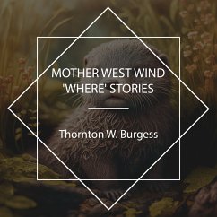Mother West Wind 'Where' Stories (MP3-Download) - Burgess, Thornton W.