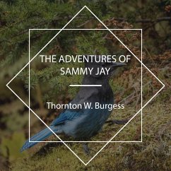 The Adventures of Sammy Jay (MP3-Download) - Burgess, Thornton W.
