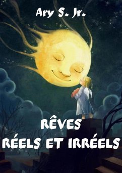 Rêves Réels et Irréels (eBook, ePUB) - S., Ary