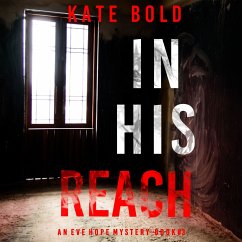 In His Reach (An Eve Hope FBI Suspense Thriller—Book 3) (MP3-Download) - Bold, Kate