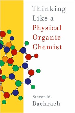 Thinking Like a Physical Organic Chemist (eBook, PDF) - Bachrach, Steven M.