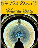 The 10th Door Of Human Body (eBook, ePUB) The 10th Door Of Human Body (eBook, ePUB)