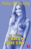 My Little Urban Poetry No. 1 (Haley McHashtag: My Little Urban Poetry, #1) (eBook, ePUB) My Little Urban Poetry No. 1 (Haley McHashtag: My Little Urban Poetry, #1) (eBook, ePUB)