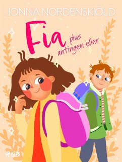 Fia plus antingen eller (eBook, ePUB) - Nordenskiöld, Jonna