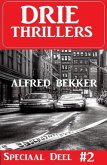 Drie Thrillers Speciaal Deel 2 (eBook, ePUB)