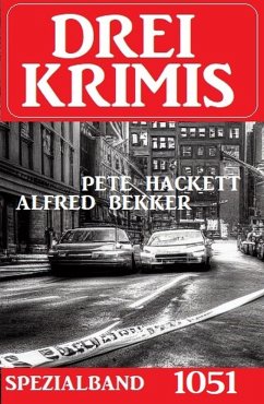 Drei Krimis Spezialband 1051 (eBook, ePUB) - Bekker, Alfred; Hackett, Pete