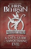 A Cat's Guide to Vanquishing Evil (Dragoncat, #6) (eBook, ePUB) A Cat's Guide to Vanquishing Evil (Dragoncat, #6) (eBook, ePUB)